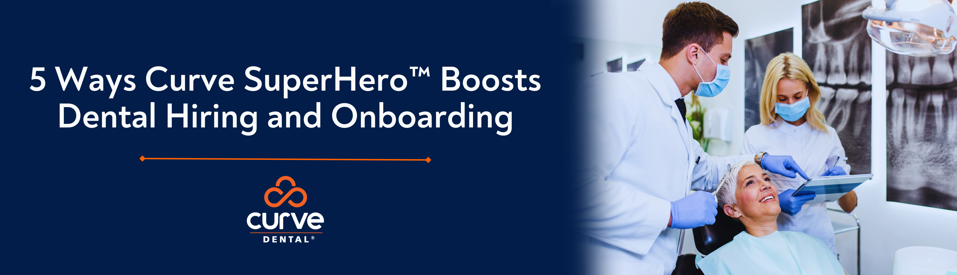 Five Ways Curve SuperHero™ Boosts Dental Hiring and Onboarding